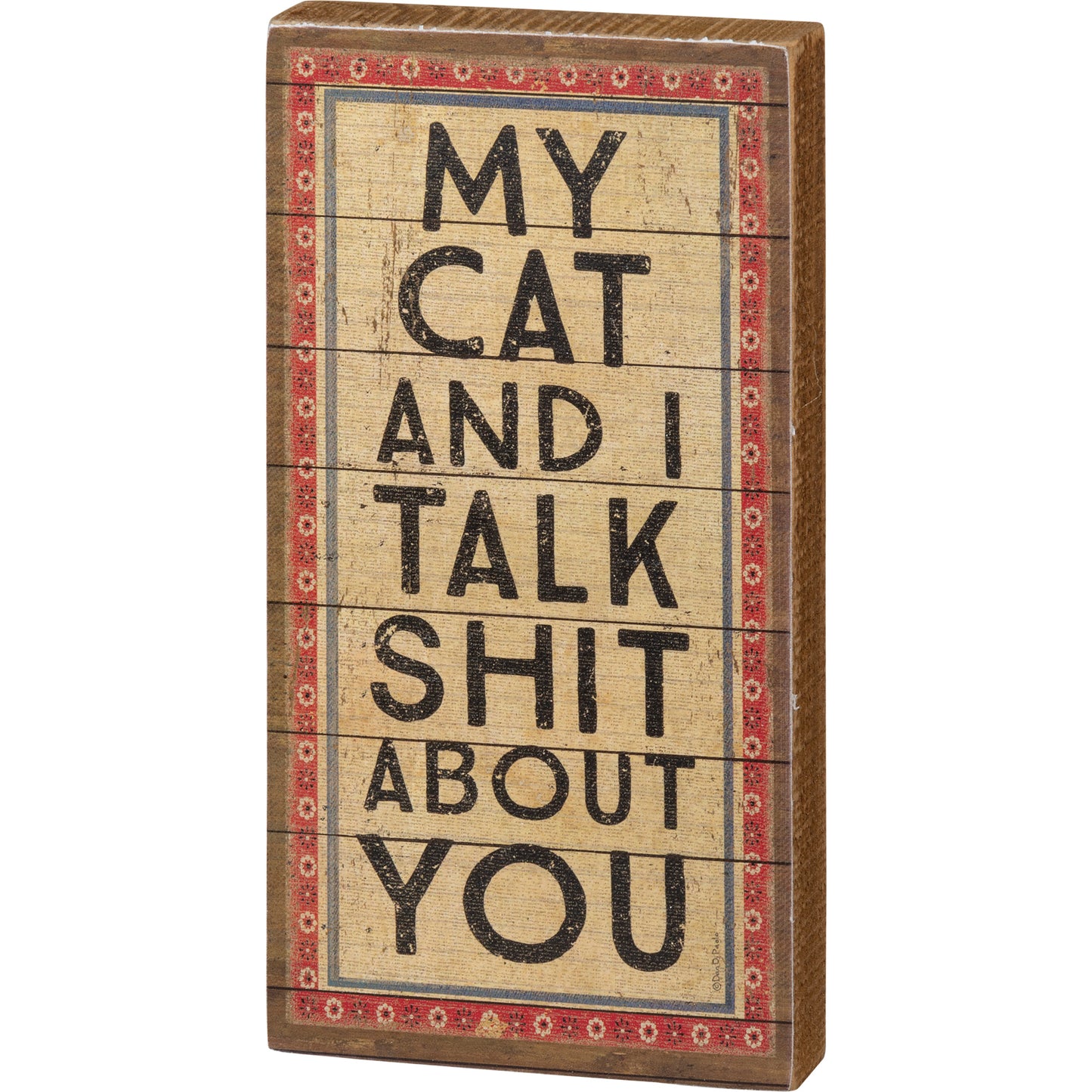 My Cat And I Talk About You Block Sign