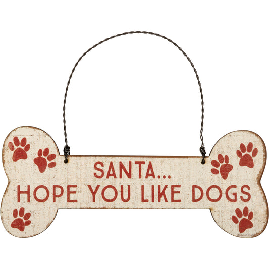 Santa Hope You Like Dogs Sign