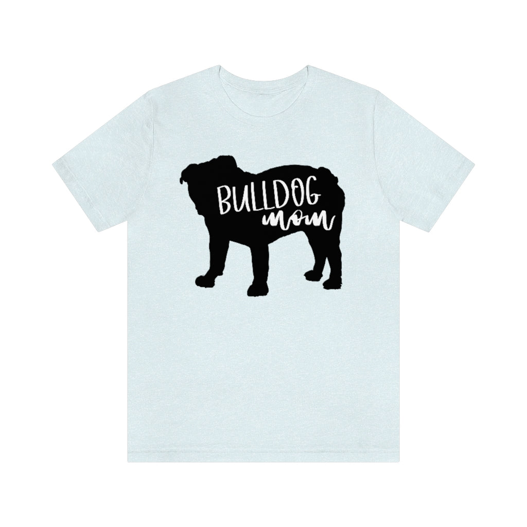 Bulldog Mom Shirt