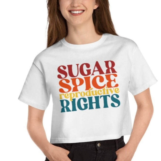 Sugar Spice Reproductive Rights Crop Top