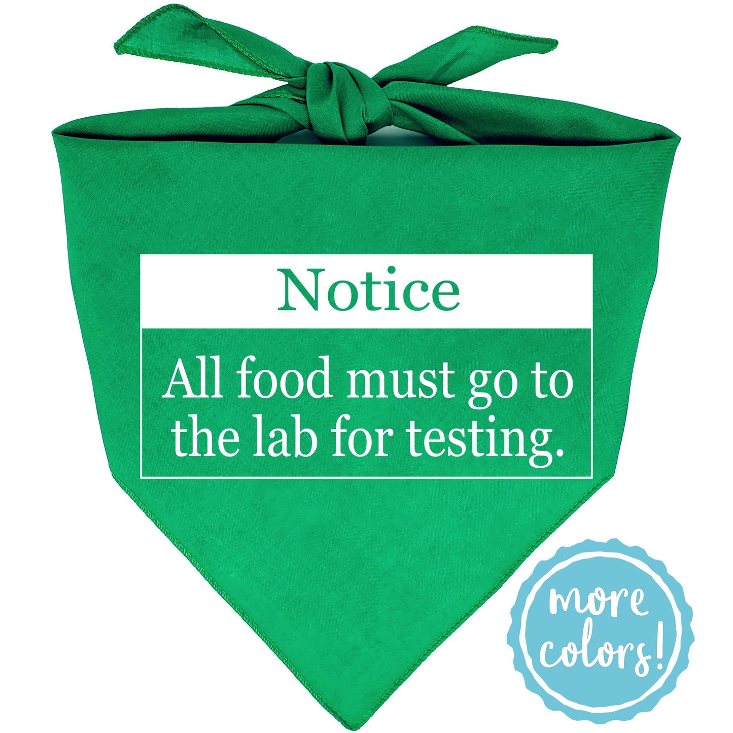 All Food Must Go to the Lab for Testing Bandana