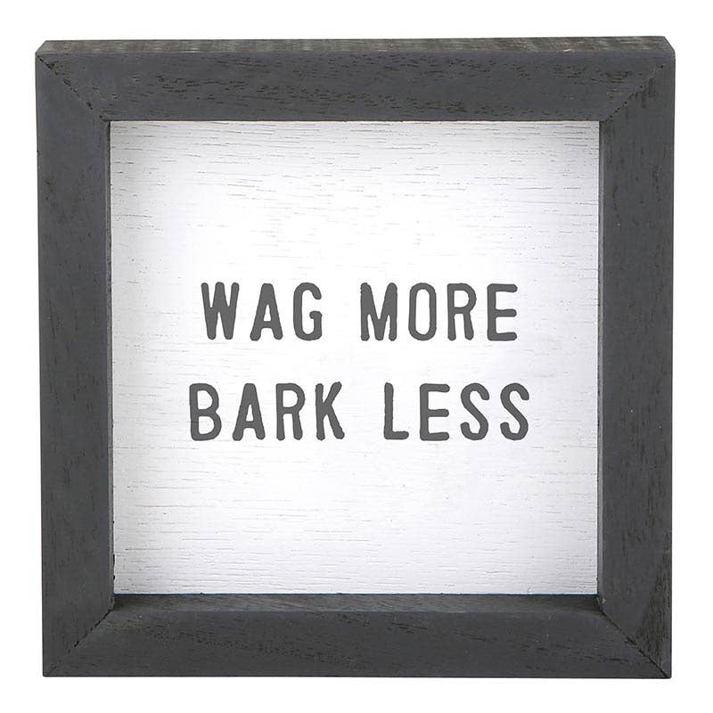 Wag More Bark Less Sign