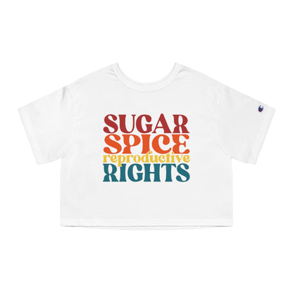 Sugar Spice Reproductive Rights Crop Top